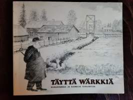 Täyttä Wärkkiä - sananparsia ja kaskuja Ilmajoelta (sign)