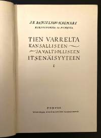 Tien varrelta kansalliseen ja valtiolliseen itsenäisyyteen I - Kirjoituksia ja puheita