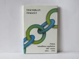 Tekniikan tekijät - Oulun teknillinen oppilaitos 100 vuotta 1894-1994