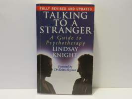 Talking to a Stranger - A Guide to Psychotherapy