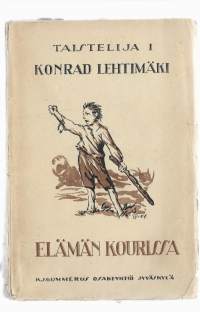 Taistelija. 1, Elämän kourissaKirjaHenkilö Lehtimäki, Konrad, 1883-1937Gummerus 1924.