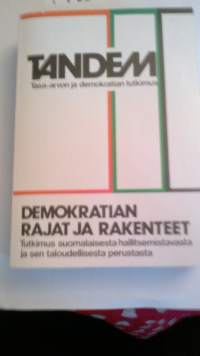 Demokratian rajat ja rakenteet : Tutkimus suomalaisesta hallitsemistavasta ja sen taloudellisesta perustasta
