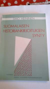 Suomalaisen historiankirjoituksen synty : Tutkimus Paavali Juustenin piispainkronikasta