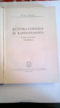 Kuninkaanmiehiä ja kapinoitsijoita Vaasa-kauden Suomessa