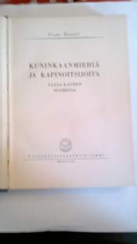 Kuninkaanmiehiä ja kapinoitsijoita Vaasa-kauden Suomessa