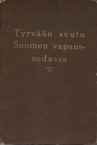 Tyrvään seutu Suomen vapaussodassa 1. painos