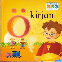 ö-kirjani. Ensi kirjaimeni abc - Osa vau-kirjan esikoulua, 2018.