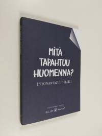 Mitä tapahtuu huomenna työnantajuudelle?