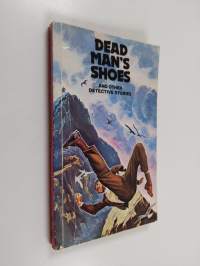 Dead Man&#039;s Shoes and Other Detective Stories