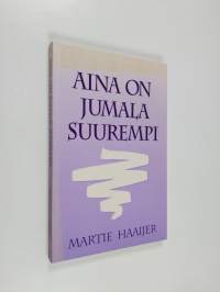 Aina on jumala suurempi