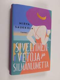 Siveltimenvetoja ja silmänlumetta