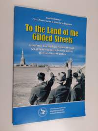 To the land of the gilded streets : emigrants&#039; journey from Finland through Great Britain to North America during the era of mass migration