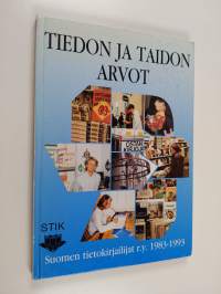 Tiedon ja taidon arvot : Suomen tietokirjailijat ry. 1983-1993