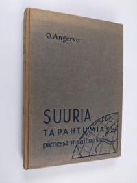 Suuria tapahtumia pienessä maailmassa : mitä nykyisissä tapahtumissa todella tapahtuu