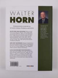 Walter Horn : ensimmäinen jääkäri ja kylmän sodan Pohjola-aktivisti