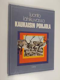 Luonto lähikuvassa 11 : Kaukaisin pohjola