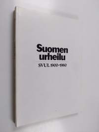 Suomen urheilu : SVUL 1900-1980