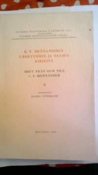 K. F. Mennanderin lähettämiä ja saamia kirjeitä osat I ja II / Brev från och till C.F. Mennander del I och II