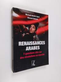 Renaissances arabes - 7 questions clés sur des révolutions en marche