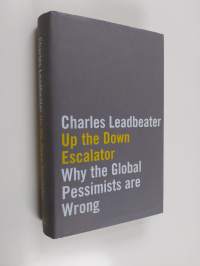 Up the Down Escalator - Why the Global Pessimists are Wrong