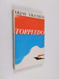 Torpedo : kertomus Otto Wille Kuusisen elämästä