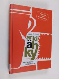 Arkiähky : taudinkuvaa &amp; ajankuvaa