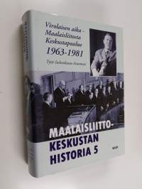 Maalaisliitto-Keskustan historia 5, Virolaisen aika : Maalaisliitosta Keskustapuolue 1963-1981
