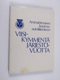 Ammattimaisen kuorma-autoliikenteen viisikymmentä järjestövuotta