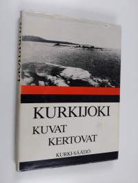 Kurkijoki - kuvat kertovat