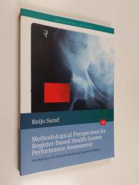 Methodological Perspectives for Register-based Health System Performance Assessment - Developing a Hip Fracture Monitoring System in Finland