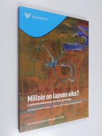 Milloin on lapsen aika : lastenhankinnan toiveet ja esteet