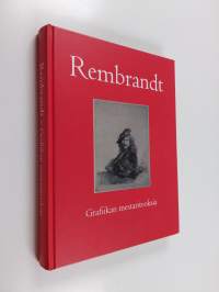 Rembrandt : grafiikan mestariteoksia Klassik Stiftung Weimarin kokoelmista