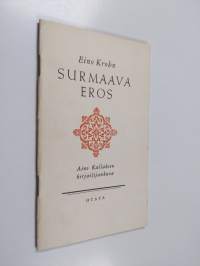 Surmaava Eros : Aino Kallaksen kirjailijakuva