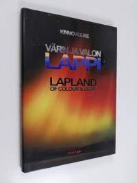 Värin ja valon Lappi = Lapland of colour &amp; light
