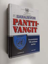 Sarajevon panttivangit : suomalaisen YK-sotilaan tarina