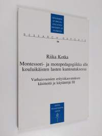 Varhaisvuosien erityiskasvatuksen käsitteitä ja käytäntöjä, 3 - Montessori- ja motopedagogiikka alle kouluikäisten lasten kuntoutuksessa