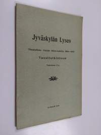 Jyväskylän lyseo : tilastollisia tietoja lukuvuodelta 1906-1907 vuositutkintoon 31 p.