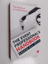 The Event Professional&#039;s Handbook - The Secrets of Successful Events