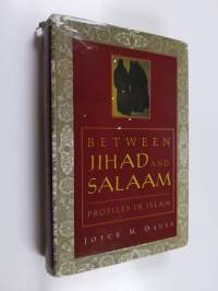 Between jihad and salaam : profiles in Islam