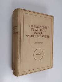 Die harmonie im weltall, in der natur und kunst