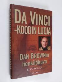 Da Vinci -koodin luoja : Dan Brownin henkilökuva