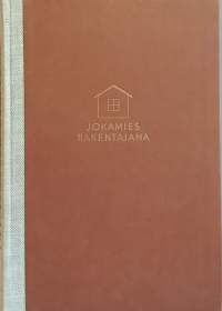Jokamies rakentajana - Huvilarakentajan ja omakotirakentajan opas.  (Arkkitehtuuri, rakentaminen)