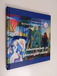 Jyväskylän sotaveteraanit ry : 50 rakentamisen ja yhteistyön vuotta