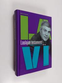 Laulajan testamentti : Veikko Lavin taiteilijavuodet 1950-1996