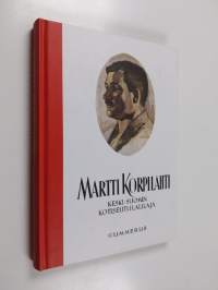 Martti Korpilahti : Keski-Suomen kotiseuturunoilija