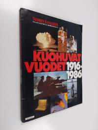 Kuohuvat vuodet 1916-1986 : Suomen kuvalehti 37 B juhlalehti