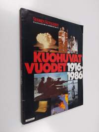 Kuohuvat vuodet 1916-1986 : Suomen kuvalehti 37 B juhlalehti