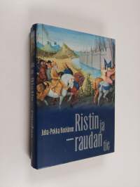 Ristin ja raudan tie (signeerattu, tekijän omiste)