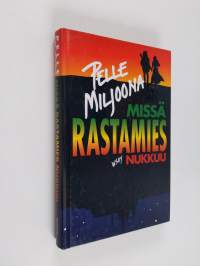 Missä rastamies nukkuu