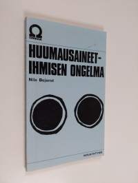 Huumausaineet - ihmisen ongelma